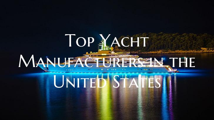Top Yacht Manufacturers in t...