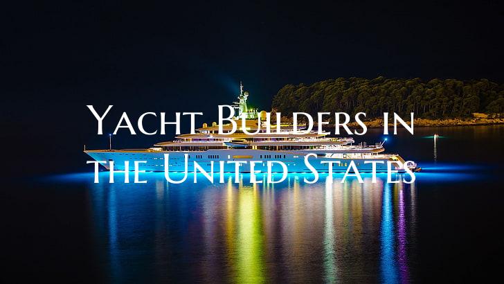 Yacht Builders in the United...