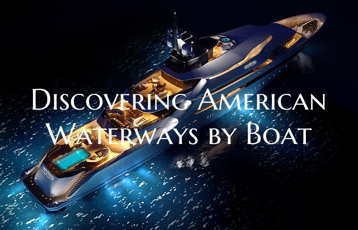 Discovering American Waterways by Boat