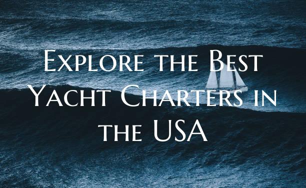 Explore the Best Yacht Chart...