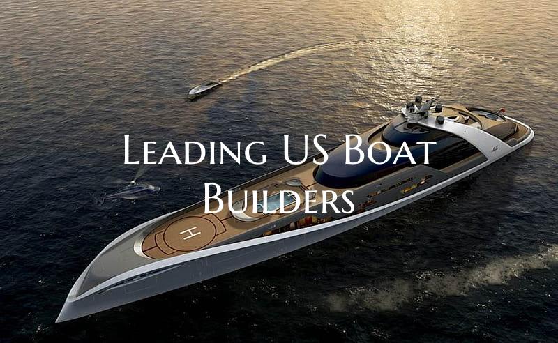 Leading US Boat Builders