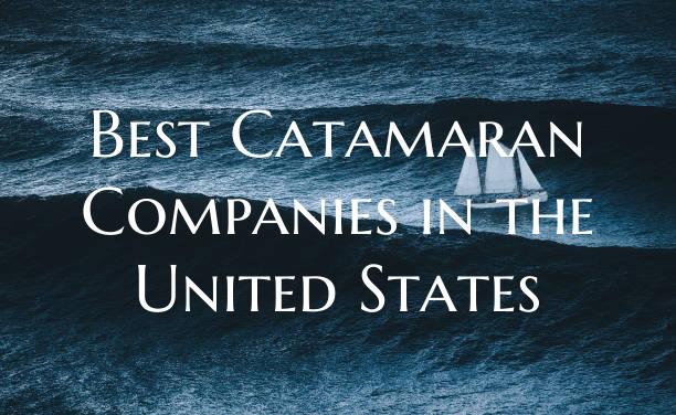 Best Catamaran Companies in ...