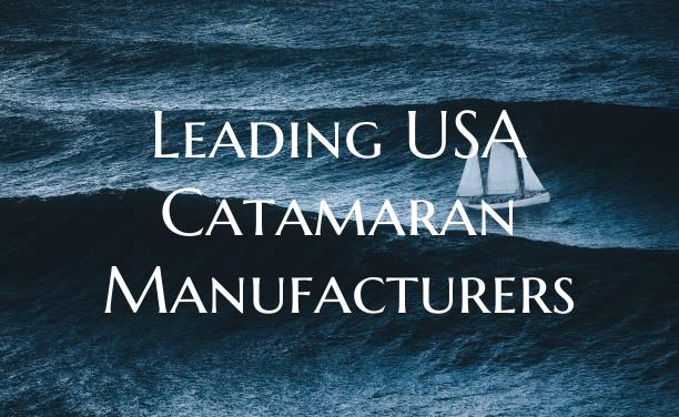 Leading USA Catamaran Manufa...