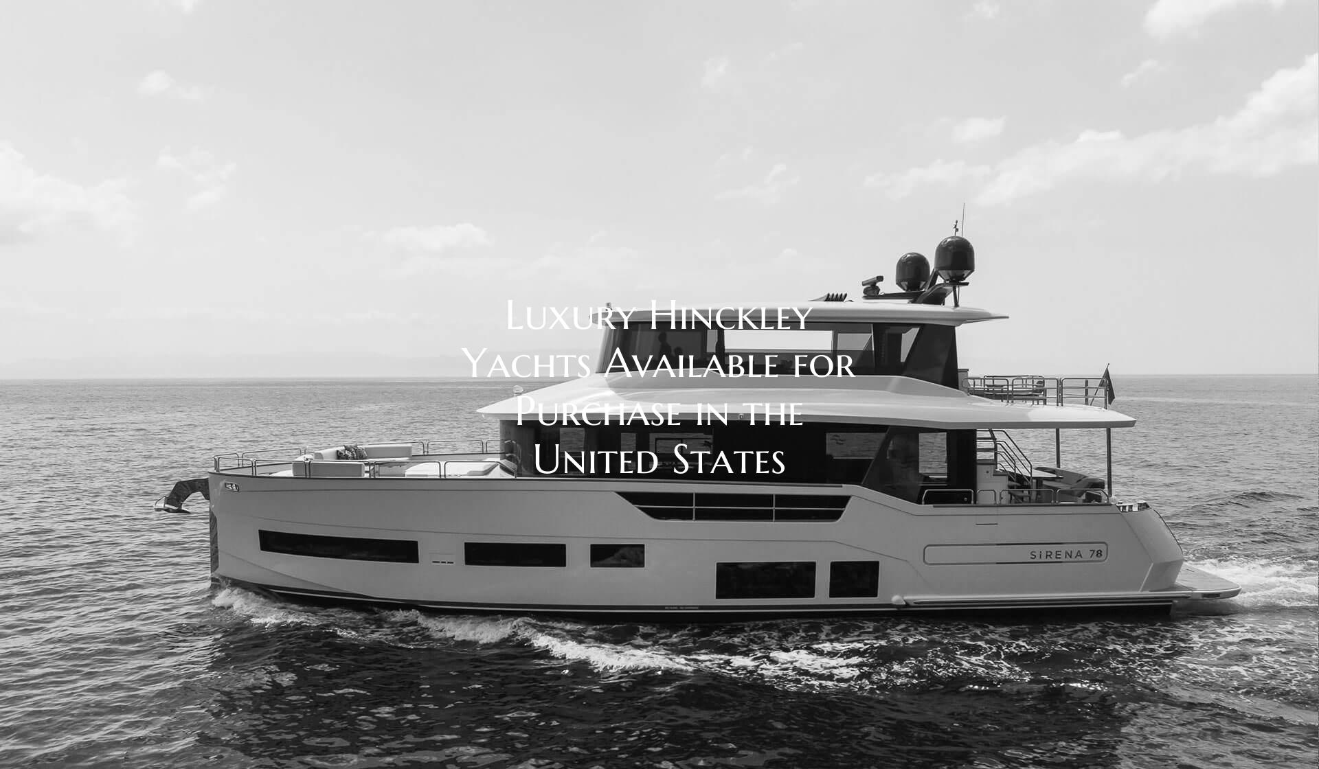 Luxury Hinckley Yachts Available for Purchase in the United States