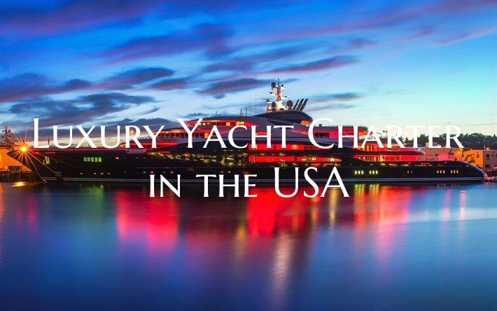Luxury Yacht Charter in the USA