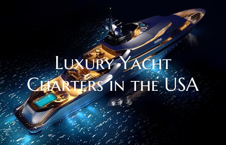 Luxury Yacht Charters in the USA