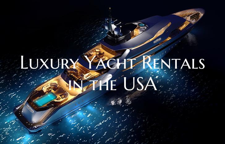 Luxury Yacht Rentals in the USA