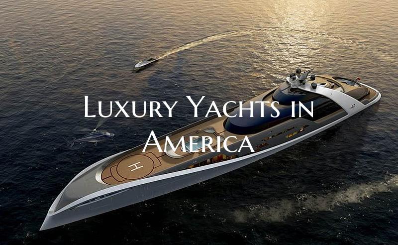 Luxury Yachts in America