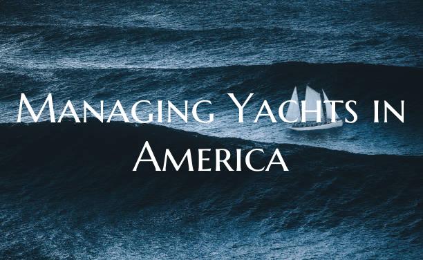 Managing Yachts in America