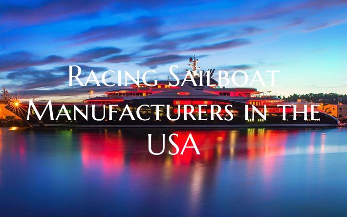Racing Sailboat Manufacturer...