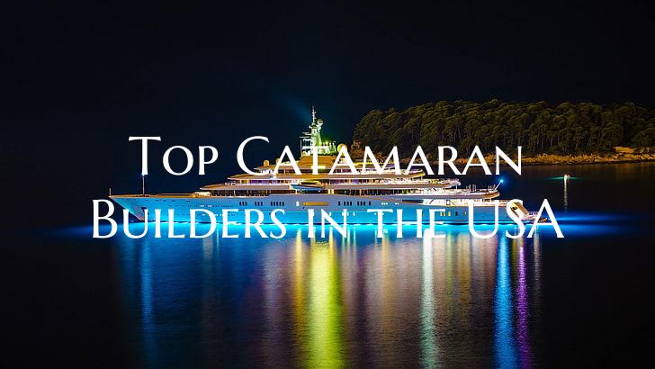 Top Catamaran Builders in th...